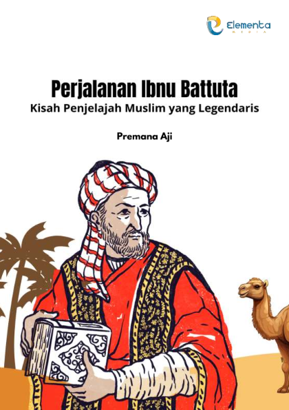 Perjalanan Ibnu Battuta: Kisah Penjelajah Muslim yang Legendaris
